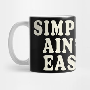 Simpin' Ain't Easy Mug